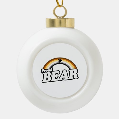 Bear and Proud Ceramic Ball Christmas Ornament