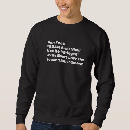 BEAR Arms Shall Not Be Infringed  Animal Pun Humor Sweatshirt