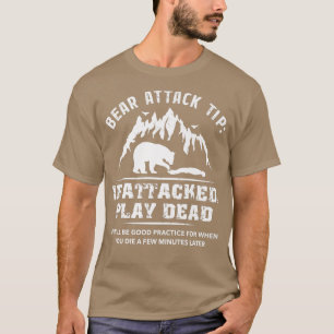 Bear Attack Tip Camping Hiking Outdoor Travel Funn T-Shirt