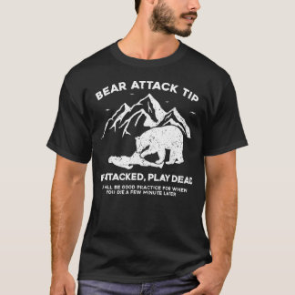 Bear Attack Tip If Attacked Play T-Shirt