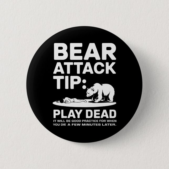 Bear Attack Tip Play Dead Funny Camping Hiking Des Button (Front)
