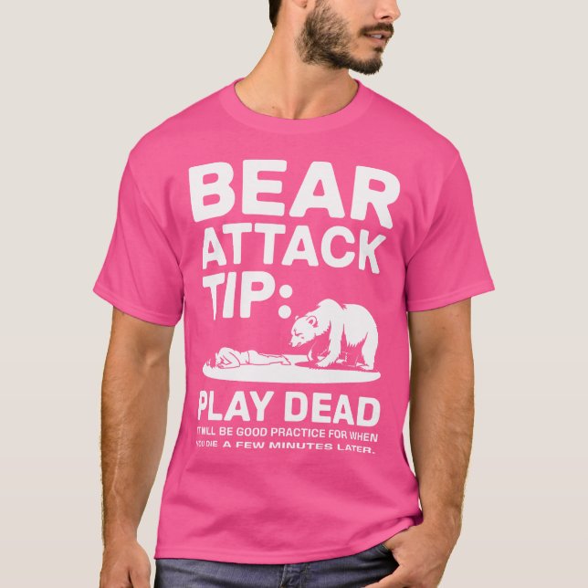 Bear Attack Tip Play Dead Funny Camping Hiking Des T-Shirt (Front)