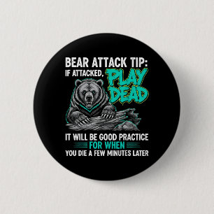 Bear Attack Tip Play Dead Funny Dark Humor Button
