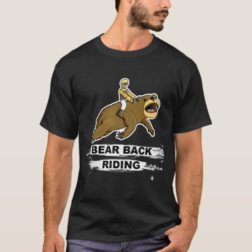 Bear Back Riding logo on back T_Shirt