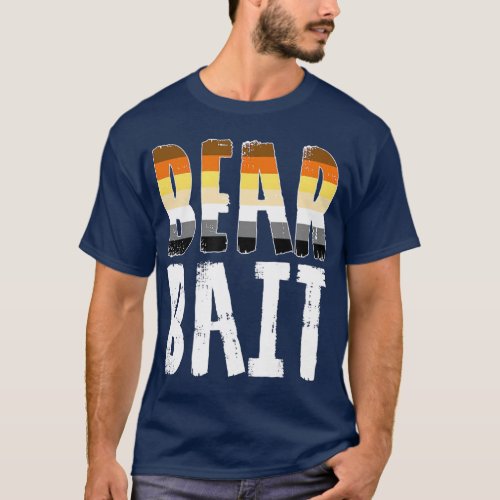 Bear Bait  Funny Gay Pride Bear Community T_Shirt
