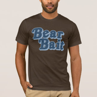Bear Bait (Pickup Line) T-Shirt