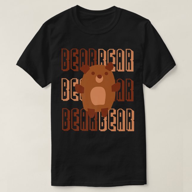 Bear Bear Bear Cute I Love Bears Gifts Bear Lover  T-Shirt (Design Front)