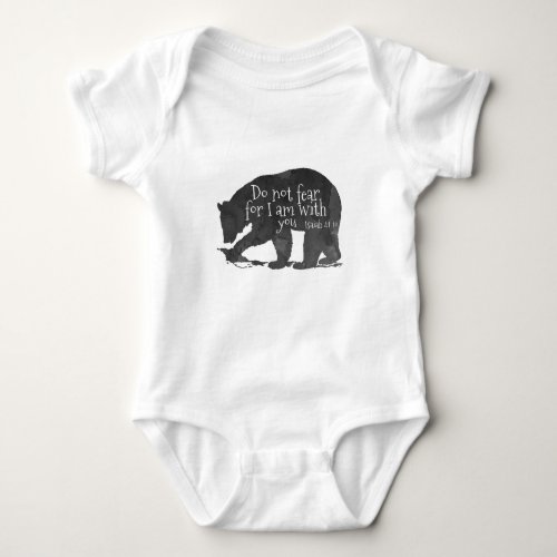 Bear Bible Verse 41_10 Isaiah Do not fear Baby Bodysuit