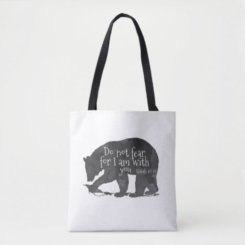 Bear Bible Verse 41_10 Isaiah Do not fear Tote Bag