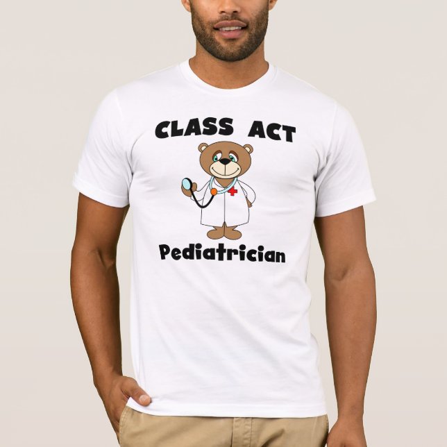 Bear Class Act Pediatrician Tshirt (Front)