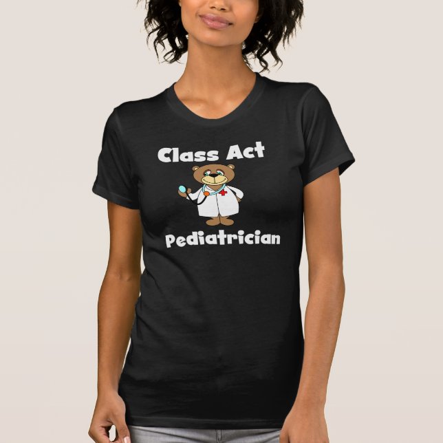 Bear Class Act Pediatrician Tshirt (Front)