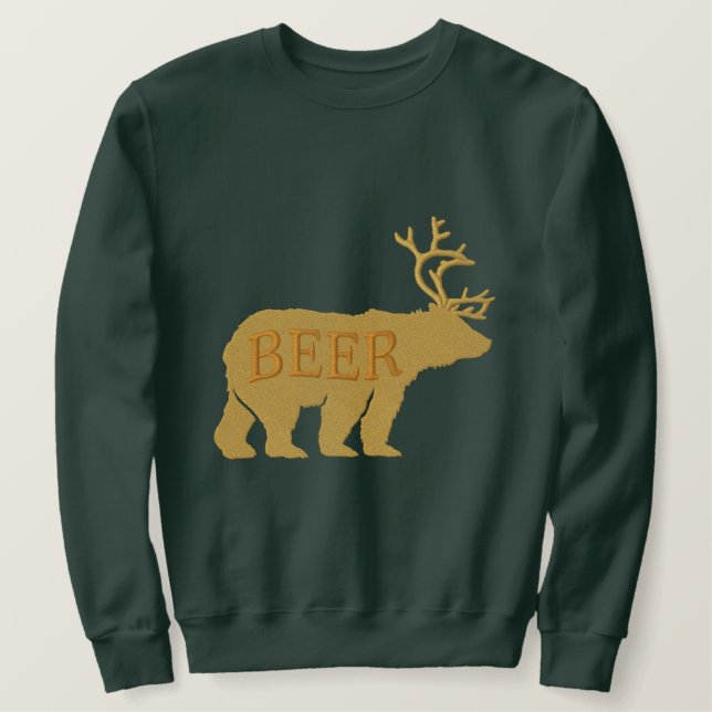 Bear Deer or Beer Embossed Embroidered Statement Embroidered Sweatshirt (Design Front)