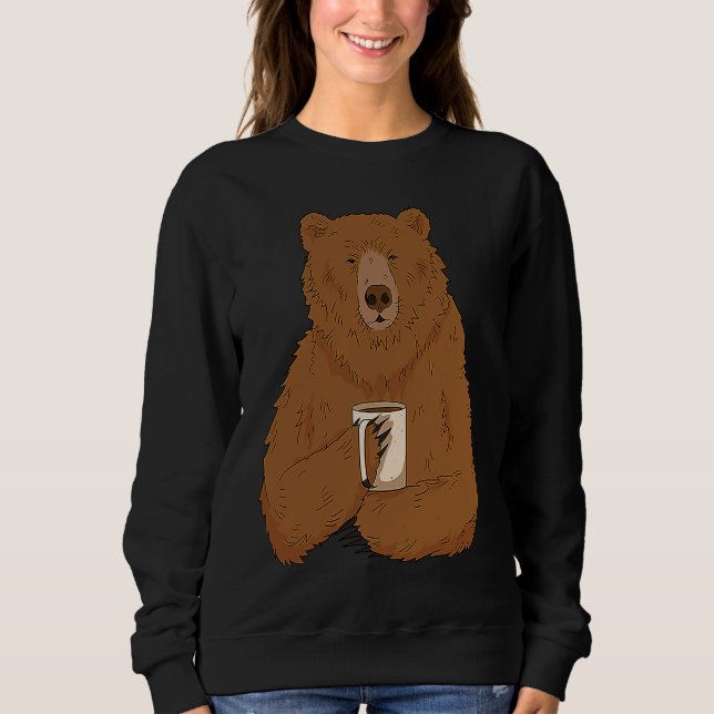 Bear Drinking Coffee Grumpy Bear Drink Coffee Funn Sweatshirt (Front)
