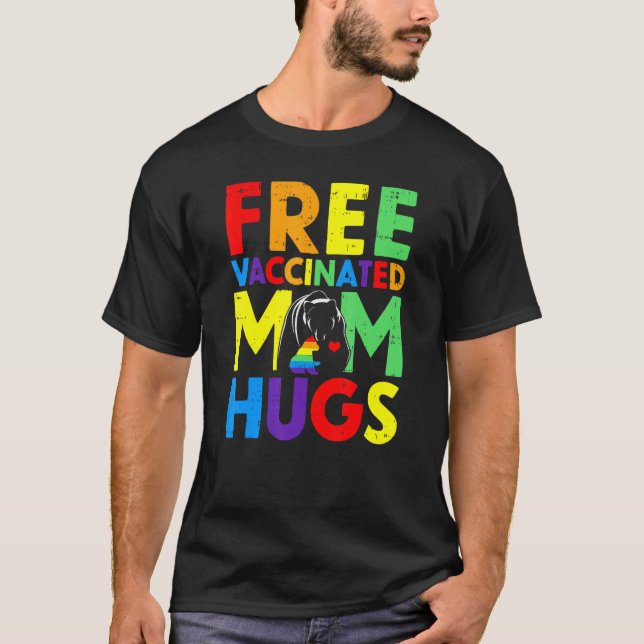 Bear Free Fully Vaccinated Mom Hugs Proud Ally Rai T-Shirt (Front)