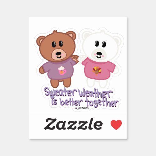 Bear Friends Sweater Weather Is Better Together Sticker