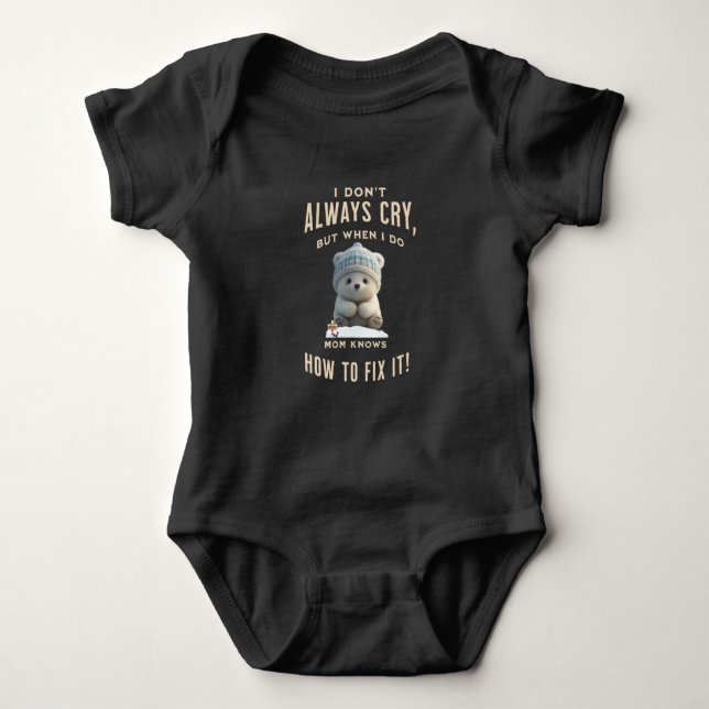 Bear Funny Infant Bodysuit "I dont always cry"   (Front)