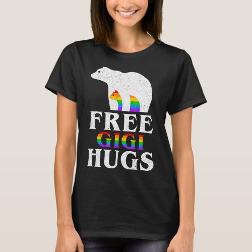 Bear Gigi Free Gigi Hugs Rainbow Flag Lgbt Gay Pri T_Shirt