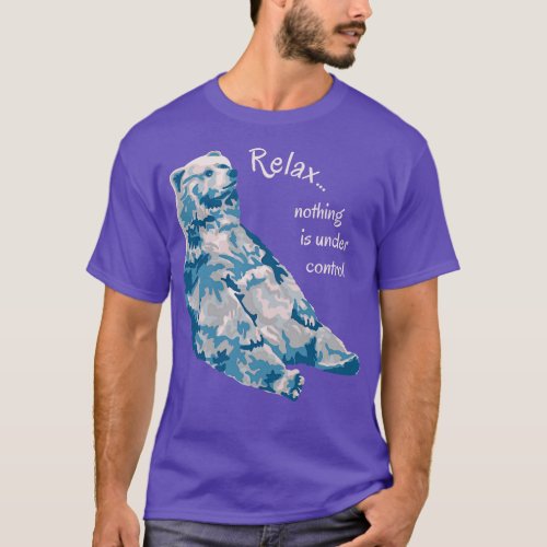 Bear Has Nothing Under Control T_Shirt