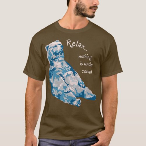 Bear Has Nothing Under Control T_Shirt