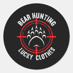 Bear Hunting Lucky Clothes Funny Bear Hunting Classic Round Sticker