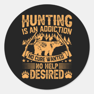 Bear Hunting Men Saying Hunters Quote Hunter Classic Round Sticker