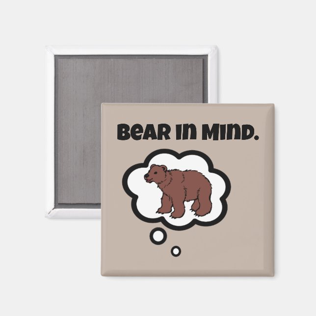 Bear in Mind – Funny Pun Cartoon Bear Design Magnet (Front/Back)