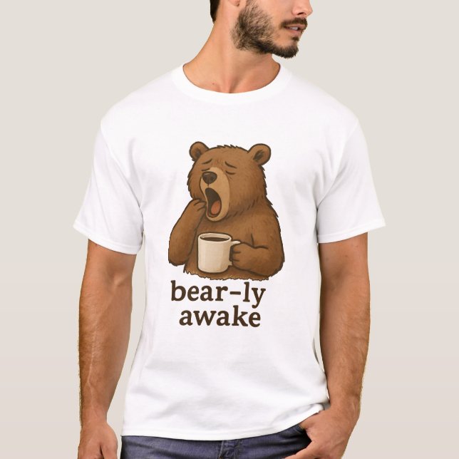 Bear-ly awake T-Shirt (Front)