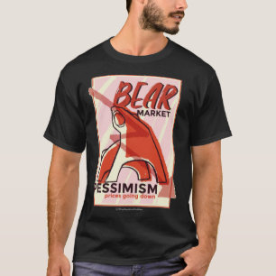 BEAR MARKET PESSIMISM T-Shirt