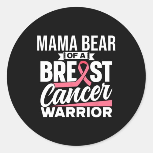 Bear Of A Breast Cancer Warrior Support Breast Can Classic Round Sticker