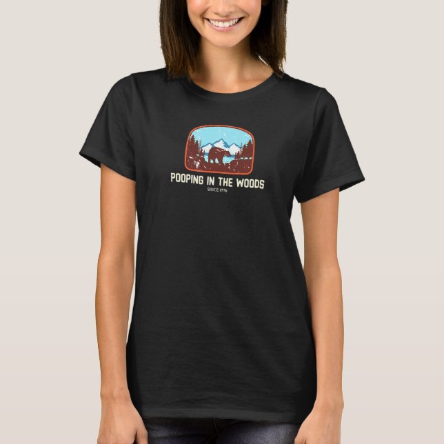 Bear Pooping In The Woods Camping And Outdoor T-Shirt (Front)