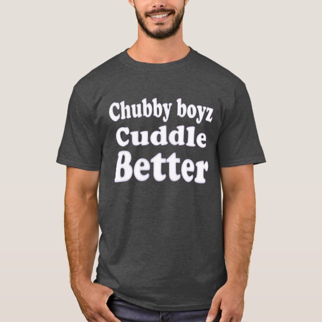 Bear Pride Chubby Boyz Cuddle Better T-Shirt (Front)
