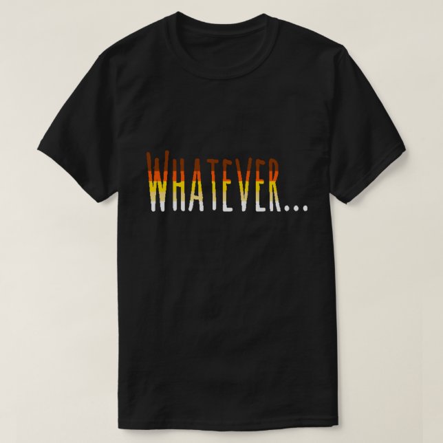 Bear Pride Flag Colors "Whatever" T-Shirt (Design Front)