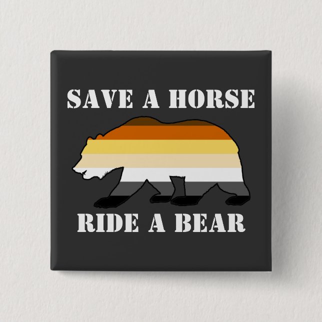 Bear Pride Save A Horse Ride A Bear Pinback Button (Front)