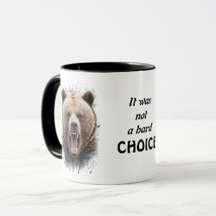 Bear & Quote "It was not a hard choice" Mug