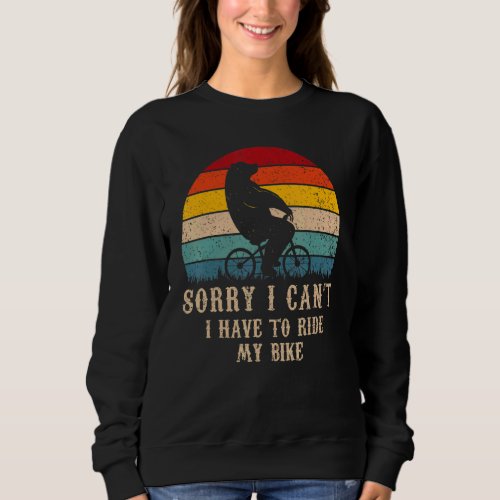 Bear Sorry I Cant I Have To Ride My Bike Sweatshirt