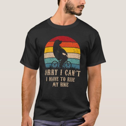 Bear Sorry I Cant I Have To Ride My Bike T_Shirt