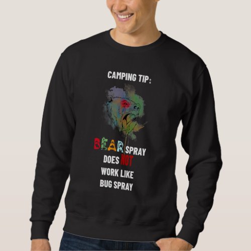 Bear Spray Not Bug Spray Quote  Camping Bear  Joke Sweatshirt