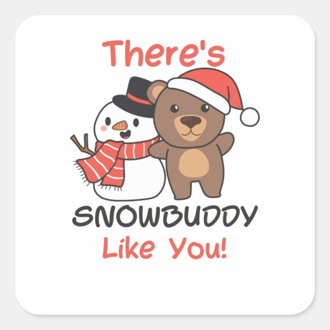 Bear There's Snowbuddy Like Snowman Pun Square Sticker (Front)