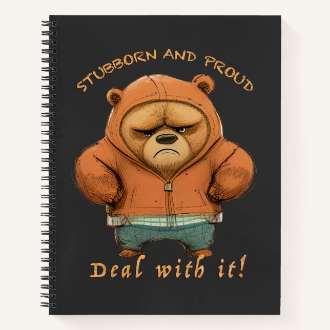 Bear Too Stubborn To Quit Too Weird To Fit In Cute Notebook (Front)