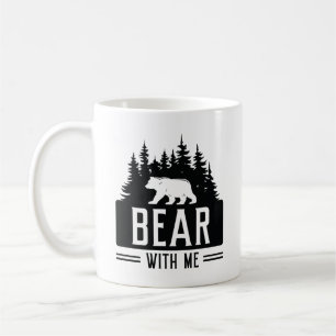 Bear With Me Coffee Mug