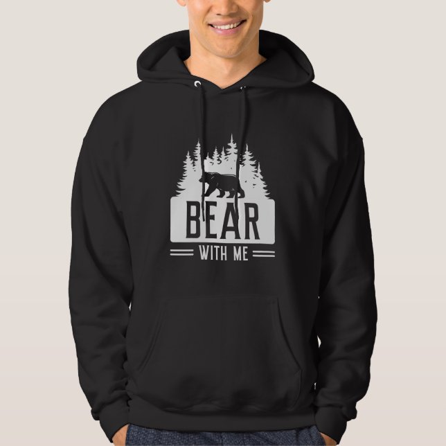 Bear With Me Hoodie (Front)