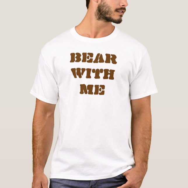 Bear with Me T-Shirt (Front)