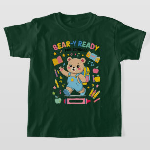 Bear-y Ready for School – Cute Kindergarten Back-t T-Shirt