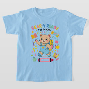 Bear-y Ready for School – Cute Kindergarten Back-t T-Shirt