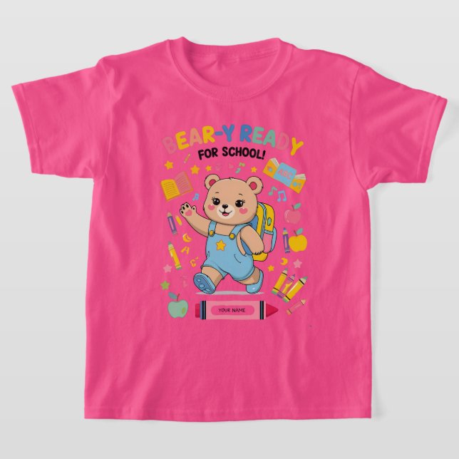 Bear-y Ready for School – Cute Kindergarten Back-t T-Shirt (Laydown)