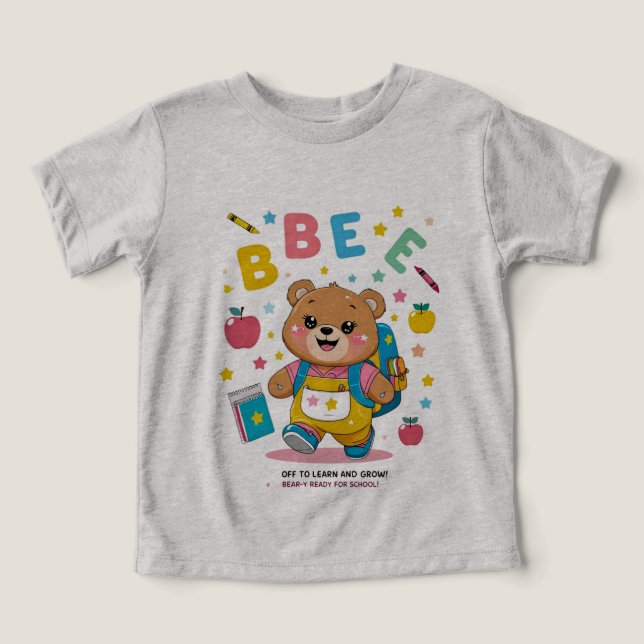 Bear-y Ready for School – Cute Kindergarten Back-t Toddler T-shirt (Design Front)