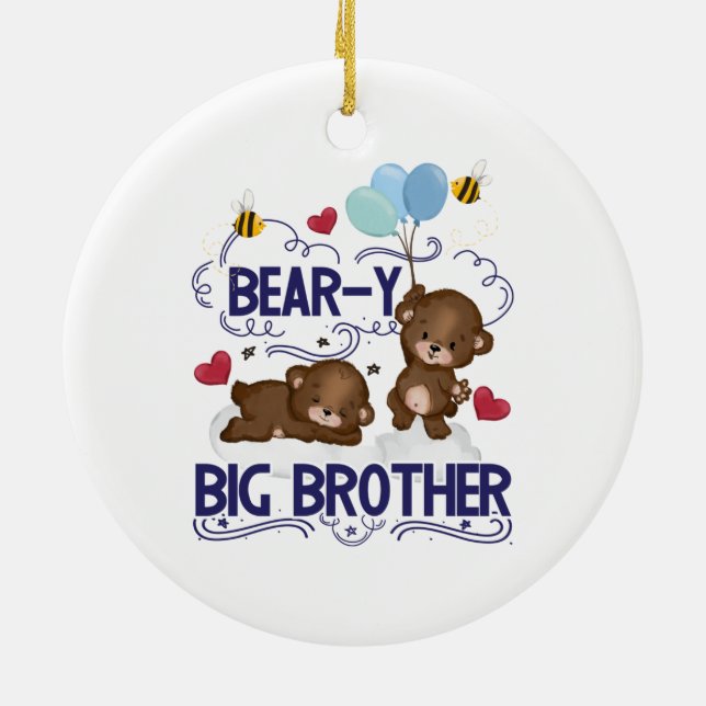 Bear-y Very Big Brother Sibling Pun Ceramic Ornament (Back)