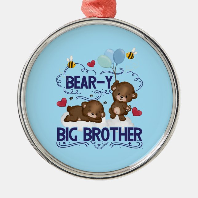 Bear-y Very Big Brother Sibling Pun Metal Ornament (Front)