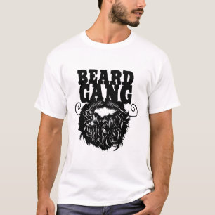 beard gang barbe citation barbu moustache moustach T-Shirt