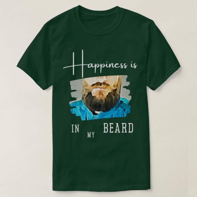 Beard Happiness 2 T-Shirt (Design Front)